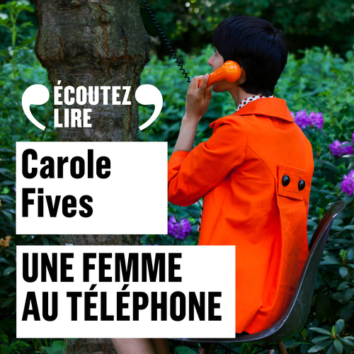 Couverture audiobook de Une femme au téléphone, de Carole Fives