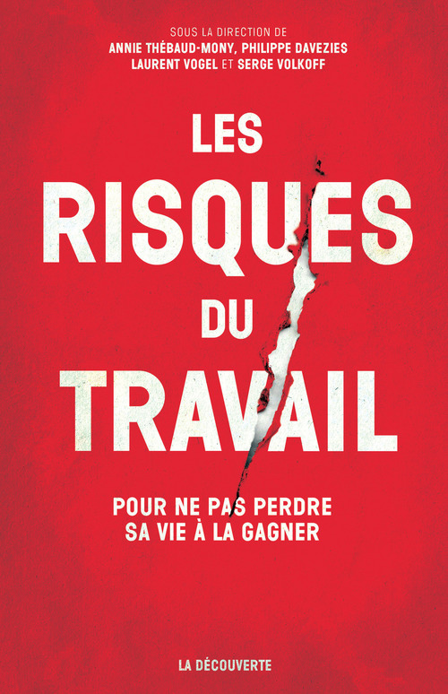 Couverture ebook de Les risques du travail - POur ne pas perdre sa vie à la gagner, de Laurent Davezies, Annie Thébaud-mony, Laurent Vogel, Serge Volkoff
