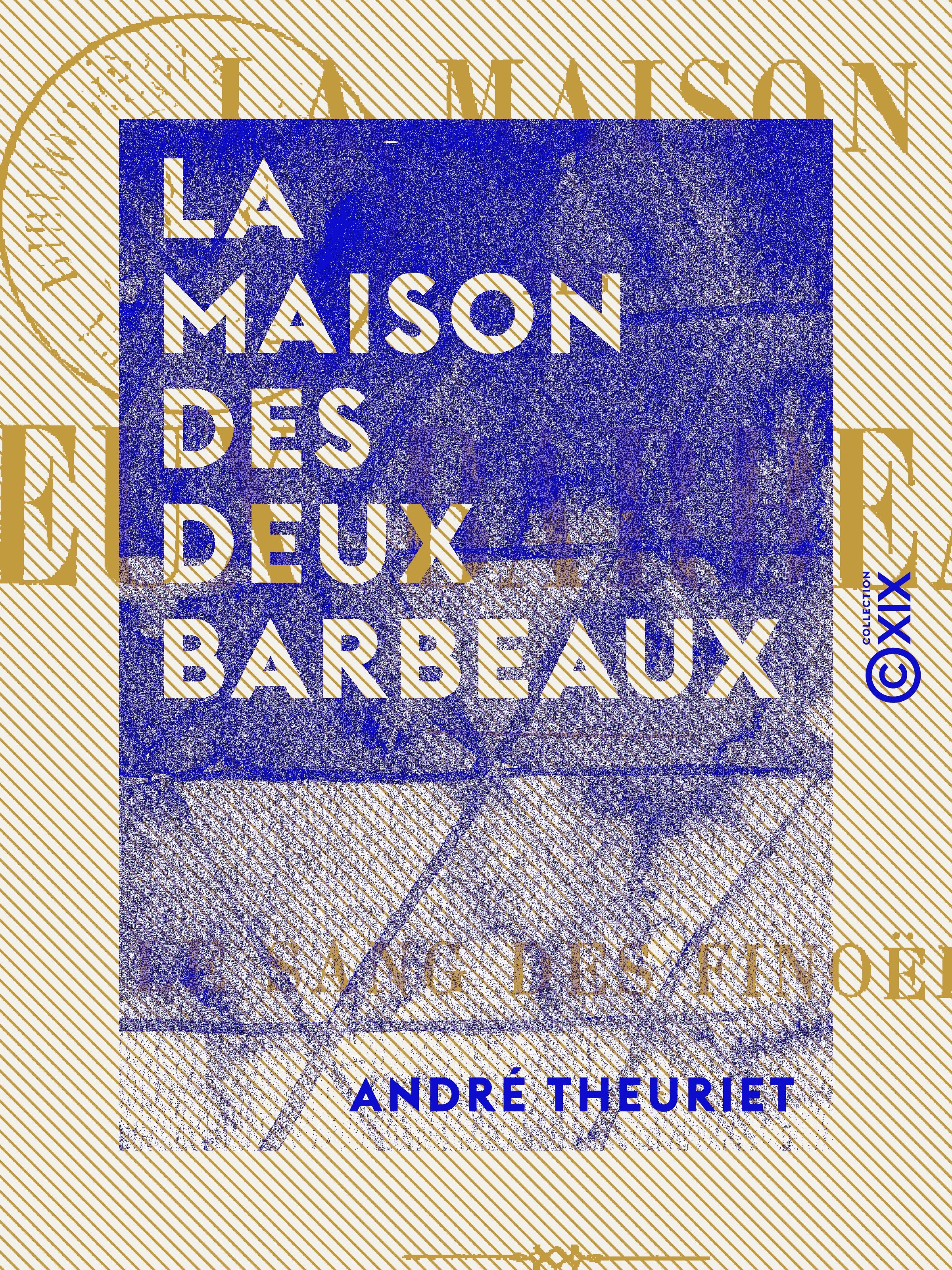 ebook cover of La Maison des deux Barbeaux - Le sang des Finoël, by Andre Theuriet