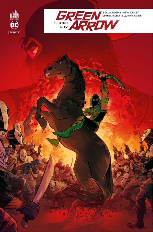 Couverture ebook de Green Arrow Rebirth - Tome 4 - Star City, de Eleonora Carlini, Juan Ferreyra, Benjamin Percy, Otto Schmidt