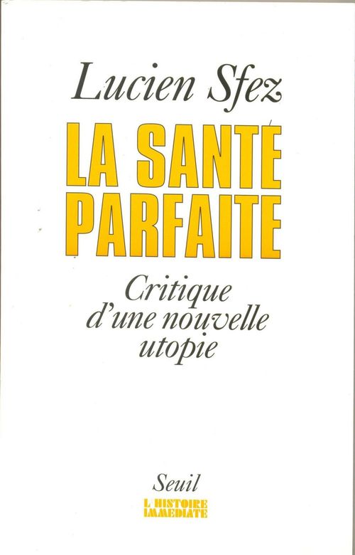 ebook cover of La santé parfaite - Critique d'une nouvelle utopie, by Lucien Sfez