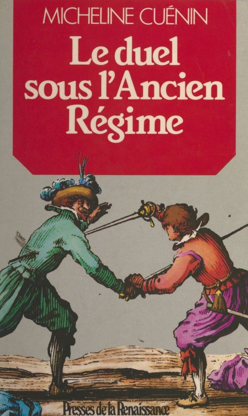 ebook cover of Le duel sous l'Ancien Régime, by Micheline Cuénin