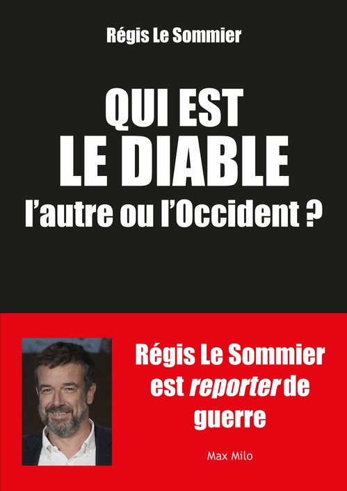 Couverture ebook de Qui est le diable, l'autre ou l'Occident ?, de Régis Le Sommier