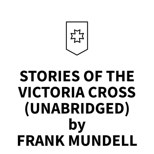 Couverture audiobook de Stories of the Victoria Cross (UNABRIDGED), de Frank Mundell