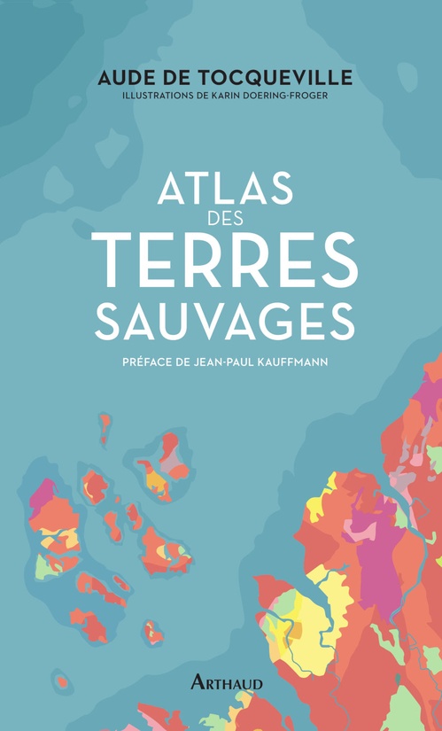 Couverture ebook de Atlas des terres sauvages, de Aude de Tocqueville, Karin Doering-Froger