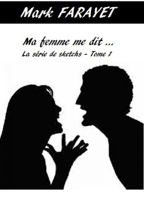 Couverture ebook de Ma femme me dit, de Mark Farayet