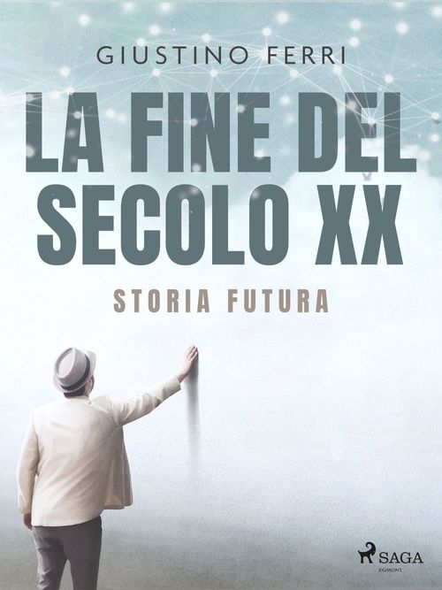 ebook cover of La fine del secolo XX: storia futura, by Giustino Ferri