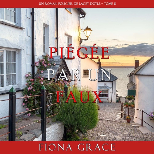 Couverture audiobook de Piégée par un Faux (Un Roman Policier de Lacey Doyle - Tome 8), de Fiona Grace