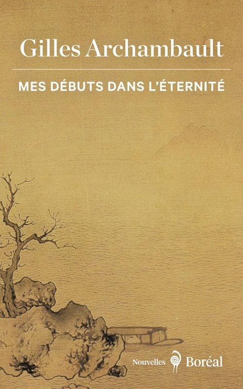 Couverture ebook de Mes débuts dans l'éternité, de Gilles Archambault