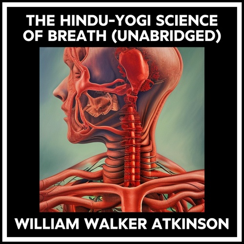 audiobook cover of The Hindu-yogi Science Of Breath (Unabridged), by William Walker Atkinson