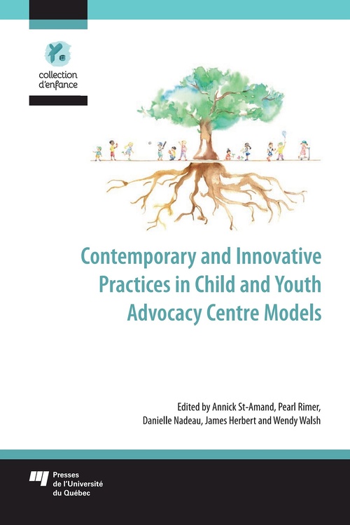 ebook cover of Contemporary and Innovative Practices in Child and Youth Advocacy Centre Models, by Annick St-Amand, Danielle Nadeau, James Herbert, Pearl Rimer, Wendy Walsh