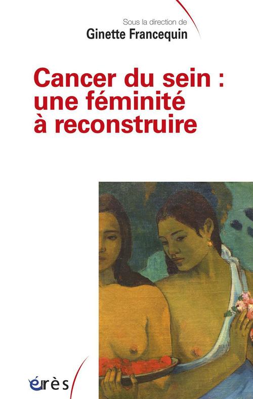 Couverture ebook de Cancer du sein : une féminité à reconstruire, de Ginette Francequin