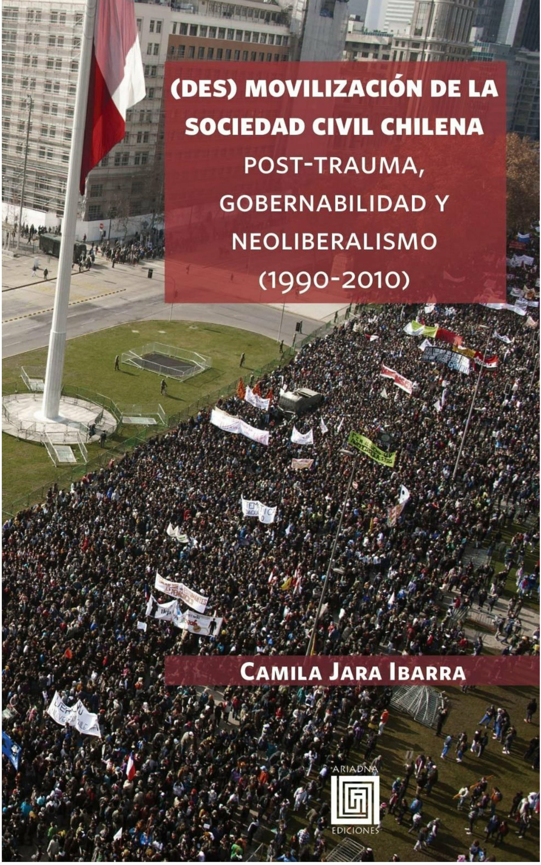 ebook cover of (Des)movilización de la sociedad civil chilena, by Camila Jara Ibarra
