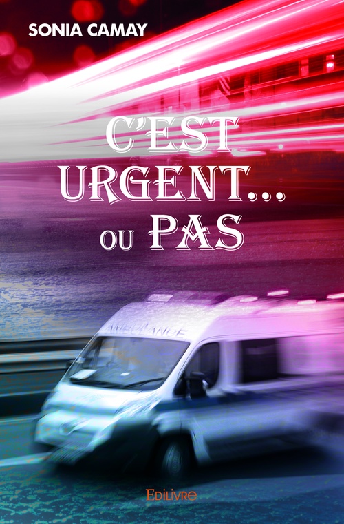 Couverture ebook de C'est urgent... ou pas, de Sonia Camay