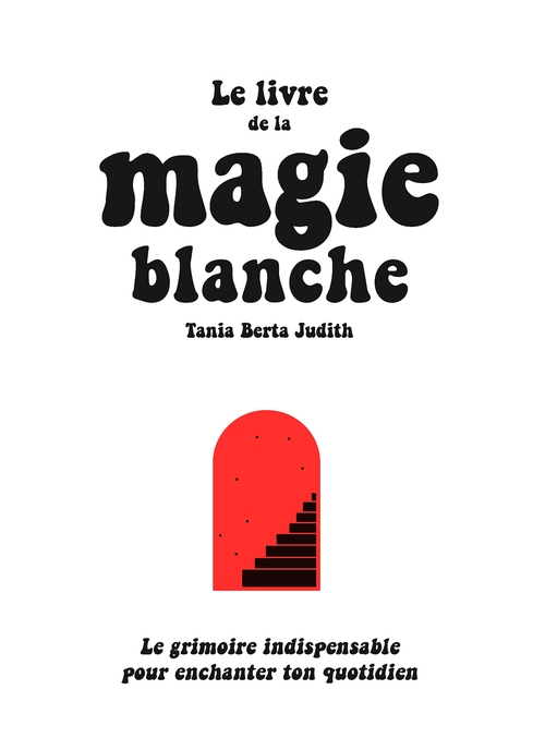 Couverture ebook de Le livre de la magie blanche, de Tania Berta Judith