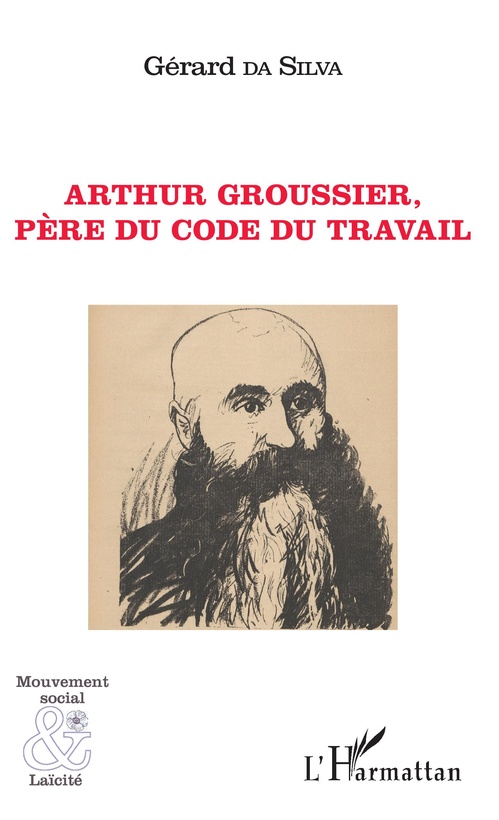 Couverture ebook de Arthur Groussier, père du code du travail, de Gérard Da Silva