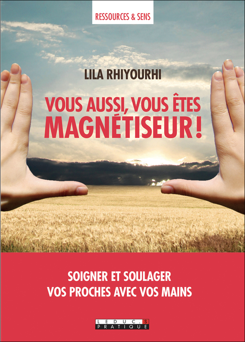 ebook cover of Vous aussi, vous êtes magnétiseur !, by Lila Rhiyourhi