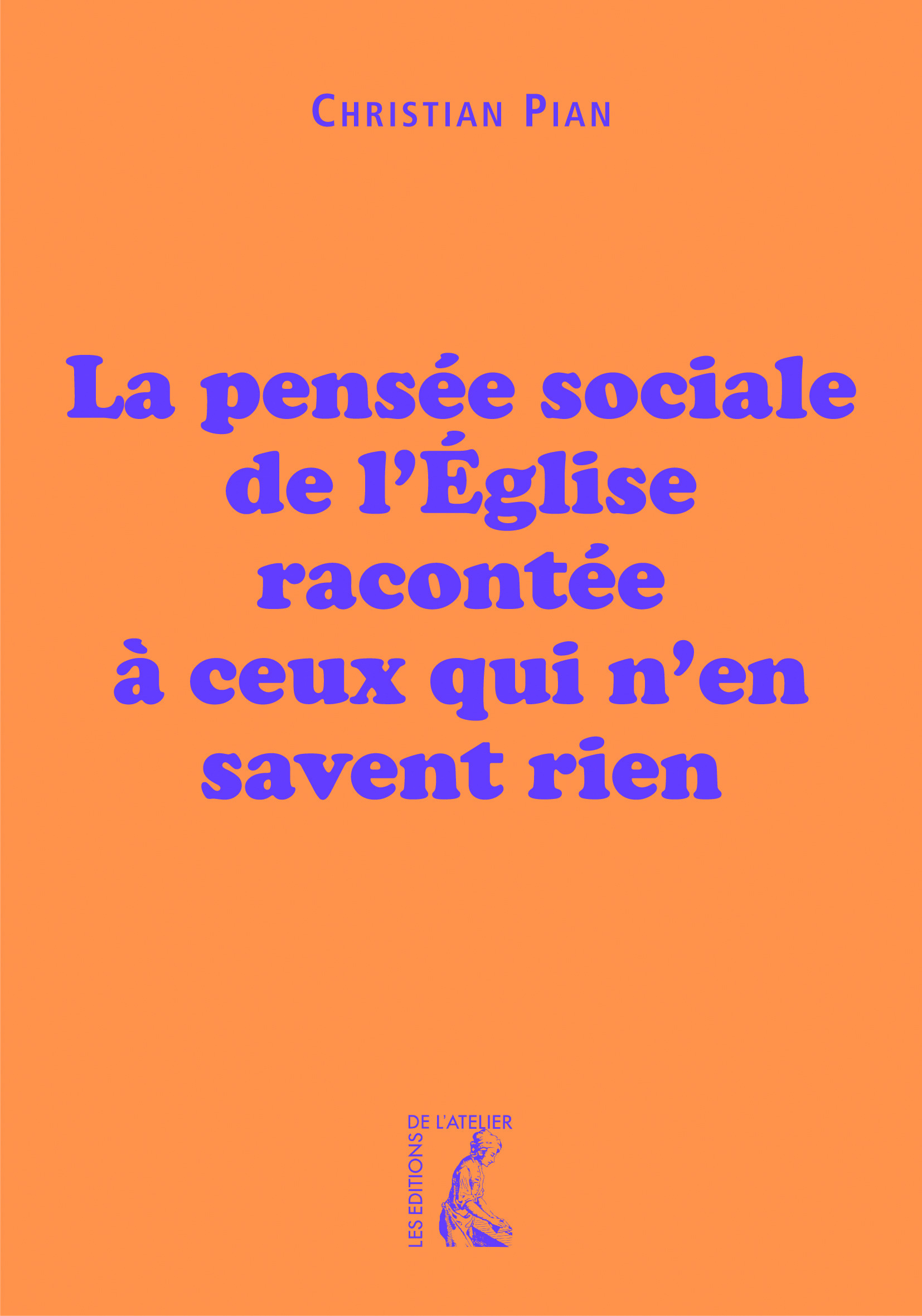 Couverture ebook de La pensée sociale de l´Église racontée à ceux qui n´en savent rien, de Christian Pian