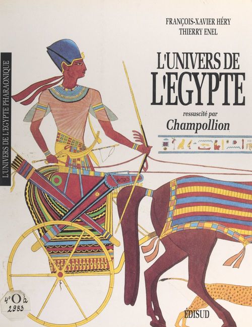 Couverture ebook de L'univers de l'Égypte ressuscité par Champollion, de Thierry Enel, François-xavier Héry