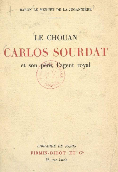 Couverture ebook de Le chouan Carlos Sourdat et son père, l'agent royal, de Pierre-Marie-Joseph Le Menuet De La Juga