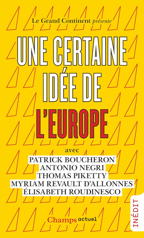 ebook cover of Une certaine idée de l'Europe, by Patrick Boucheron, Collectif, Antonio Negri, Thomas Piketty, Myriam Revault d'allonnes, Elisabeth Roudinesco