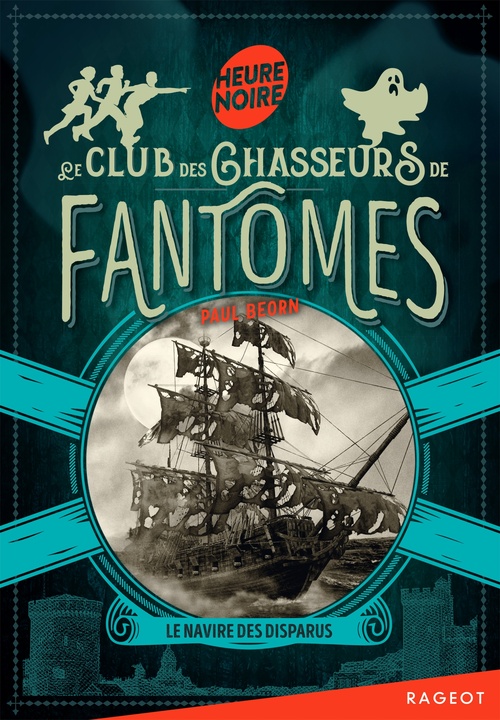ebook cover of Le Club des chasseurs de fantômes - Tome 1, Le navire des disparus, by Paul Beorn