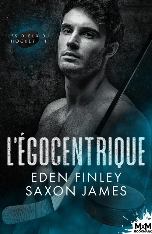 Couverture ebook de L'égocentrique, de Eden Finley, Saxon James