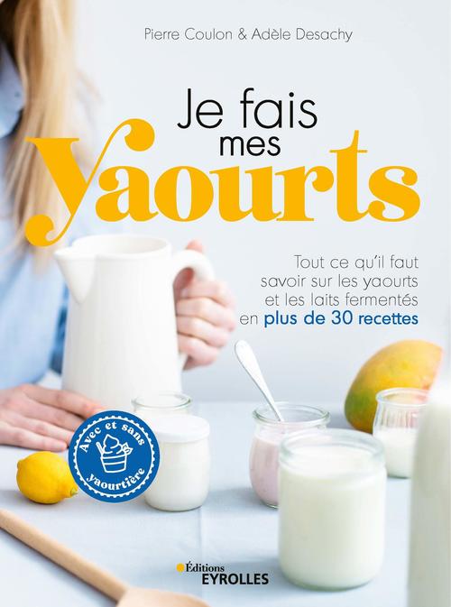 Couverture ebook de Je fais mes yaourts, de Pierre Coulon, Adèle Desachy