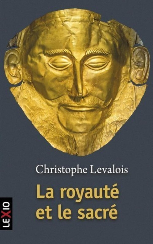 ebook cover of LA ROYAUTÉ ET LE SACRÉ, by Christophe Levalois