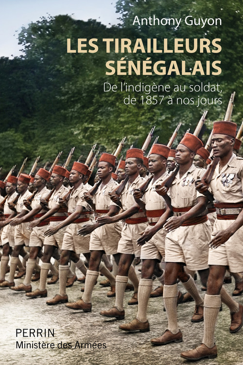 ebook cover of Les tirailleurs sénégalais - De l'indigène au soldat , de 1857 à nos jours, by Anthony Guyon