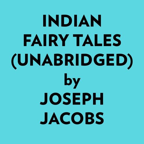 Couverture audiobook de Indian Fairy Tales (Unabridged), de Joseph Jacobs