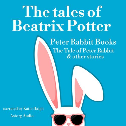 audiobook cover of The Tales of Beatrix Potter, Peter Rabbit books, by Beatrix Potter