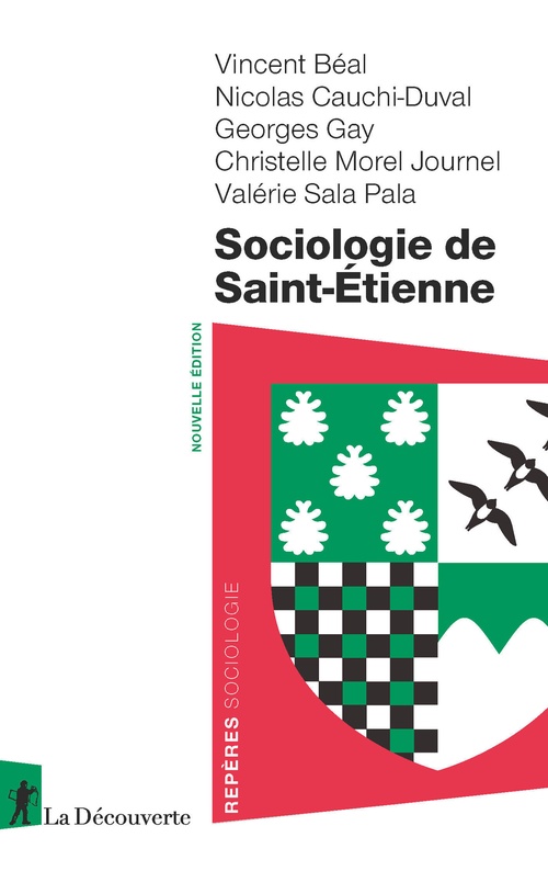 ebook cover of Sociologie de Saint-Étienne, by Vincent Béal, Nicolas Cauchi-Duval, Georges Gay, Christelle Morel Journel, Valérie Sala Pala
