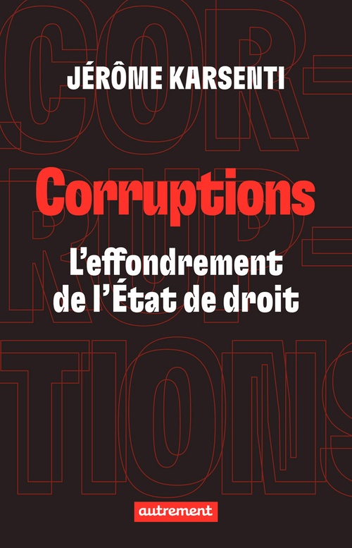 Couverture ebook de Corruptions. L'effondrement de l'État de droit, de Jérôme Karsenti