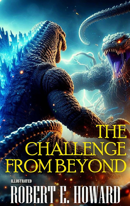 Couverture ebook de The Challenge from Beyond. Illustrated, de Robert E. Howard