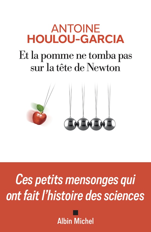 ebook cover of Et la pomme ne tomba pas sur la tête de Newton, by Antoine Houlou-Garcia