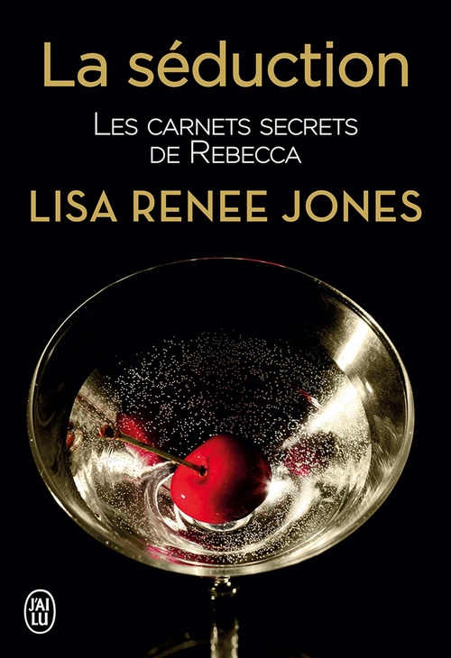 ebook cover of Les carnets secrets de Rebecca (Tome 1) - La séduction, by Lisa Renee Jones