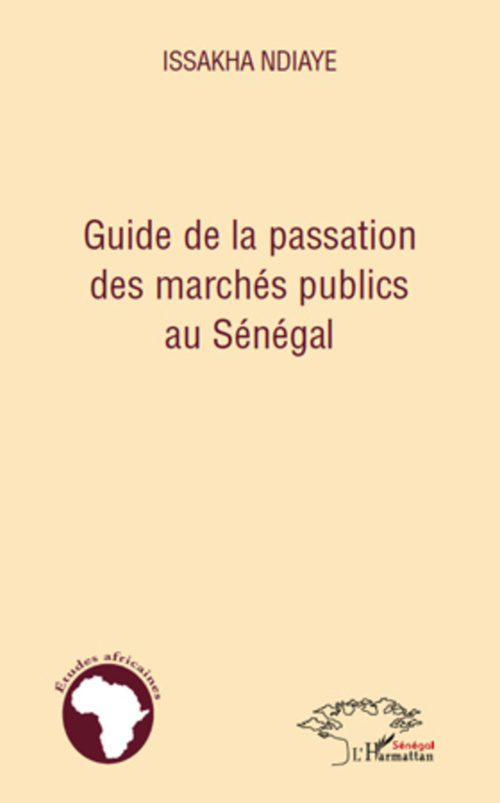 ebook cover of Guide de la passation des marchés publics au Sénégal, by Issakha Ndiaye