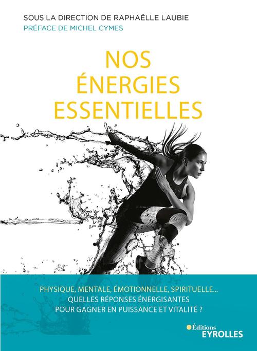 Couverture ebook de Nos énergies essentielles, de Raphaëlle Laubie
