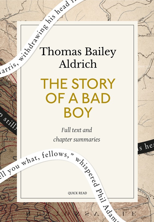 Couverture ebook de The Story of a Bad Boy: A Quick Read edition, de Quick Read, Thomas Bailey Aldrich