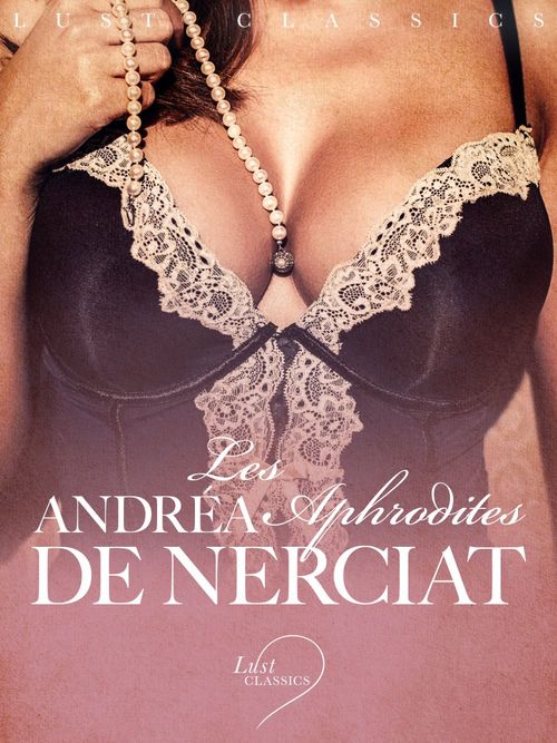ebook cover of LUST Classics : Les Aphrodites, by Andréa de Nerciat