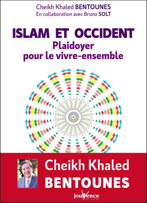 ebook cover of Islam et Occident : Plaidoyer pour le vivre ensemble, by Khaled Bentounès, Bruno Solt