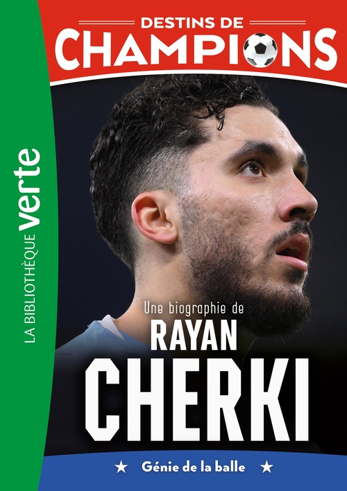 Couverture ebook de Destins de champions, Tome 31 - Une biographie de Rayan Cherki, de Luca Caioli, Cyril Collot