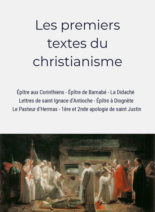 ebook cover of Les premiers textes du christianisme, by Hermas, Saint Clement De Rome, Saint Ignace D'Antioche
