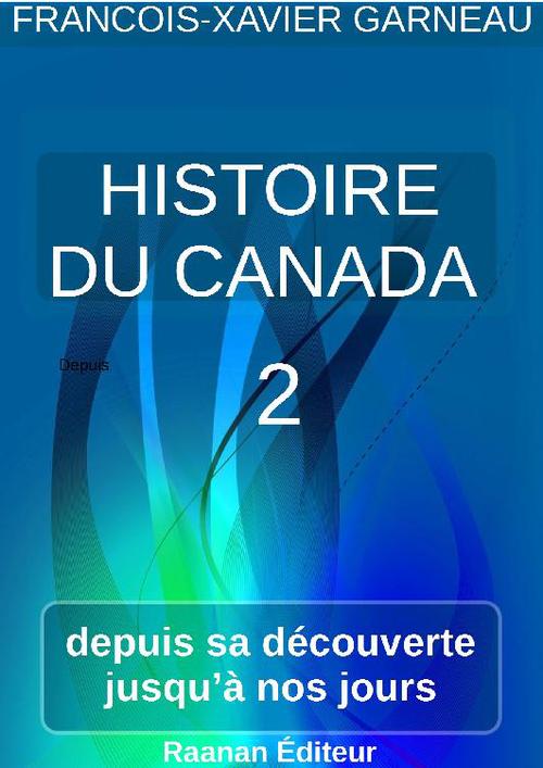 Couverture ebook de Histoire du Canada - Tome 2, de Francois-Xavier Garneau