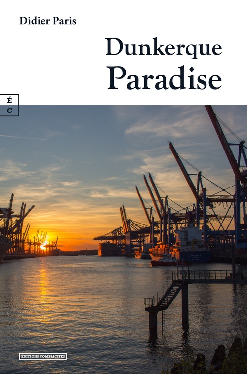 Couverture ebook de Dunkerque Paradise, de Didier Paris