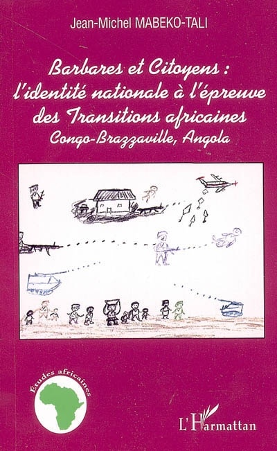 Couverture ebook de Barbares et citoyens : l'identité nationale à l'épreuve des Transitions africaines, de Mabeko Tali J-M.