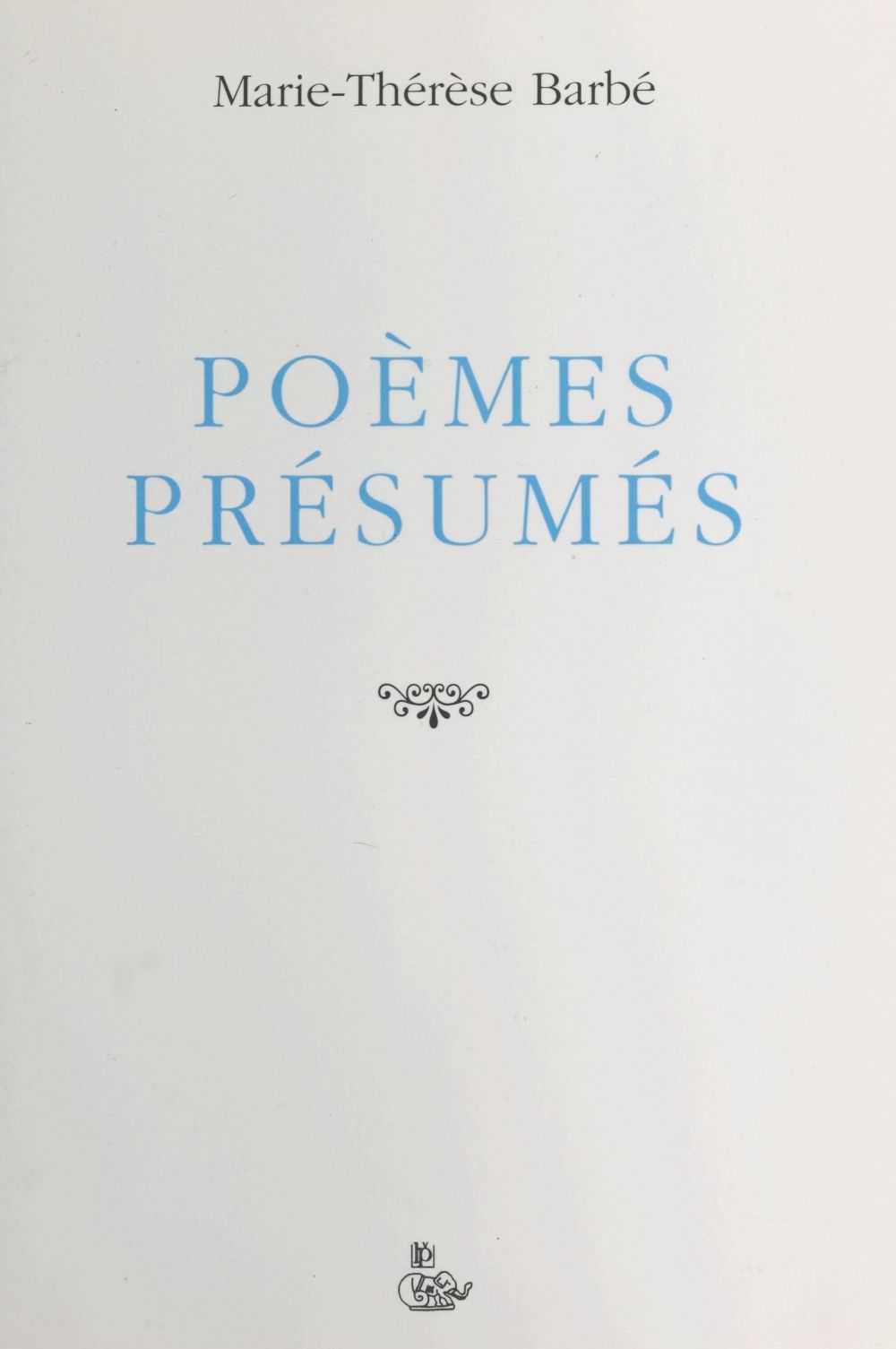 Couverture ebook de Poèmes présumés, de Marie-thérèse Barbé