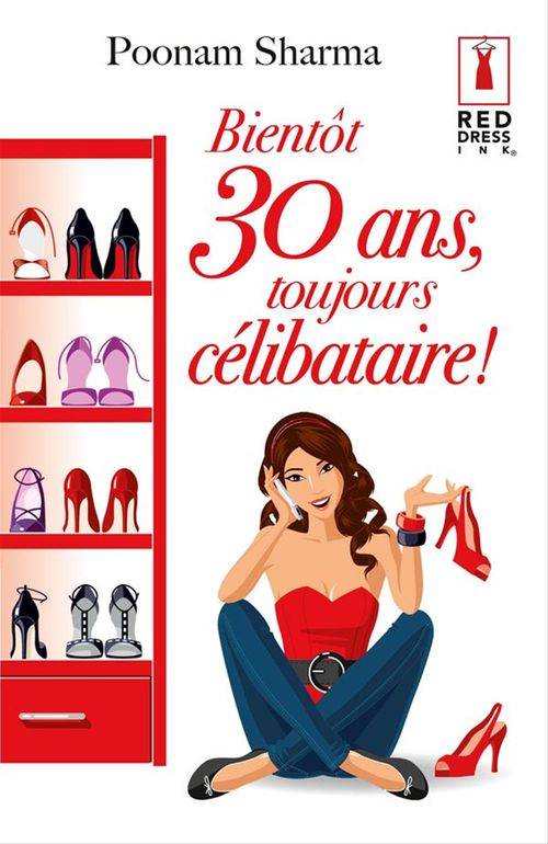 Couverture ebook de Bientôt 30 ans, toujours célibataire !, de Poonam Sharma