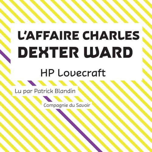 audiobook cover of L'Affaire Charles Dexter Ward, by Howard Phillips Lovecraft